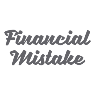 Financial Mistake Decal (Grey)